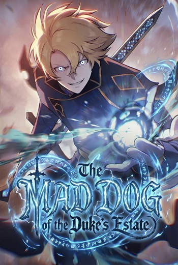 The Mad Dog of the Duke’s Estate เกิดใหม่เป็นหมาบ้าในตระกูลดยุก